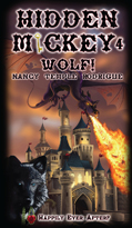 "HIDDEN MICKEY 4 Wolf! : Happily Ever After?" the fourth in the Hidden Mickey series of action adventure novels about Walt Disney and Disneyland