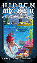 "HIDDEN MICKEY ADVENTURES 3: The Mermaid's Tale" the 3rd novel in the Hidden Mickey Adventures series, with more adventures about Walt Disney and Disneyland