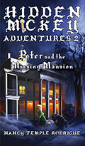 HIDDEN MICKEY ADVENTURES 2: Peter and the Missing Mansion - Paperback Edition