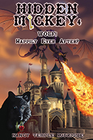 "HIDDEN MICKEY 4 Wolf! : Happily Ever After?" the fourth in the Hidden Mickey series of action adventure novels about Walt Disney and Disneyland