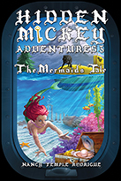 "HIDDEN MICKEY ADVENTURES 3: The Mermaid's Tale" the 3rd novel in the Hidden Mickey Adventures series. Action-adventure Fantasy Mysteries about Walt Disney and Disneyland